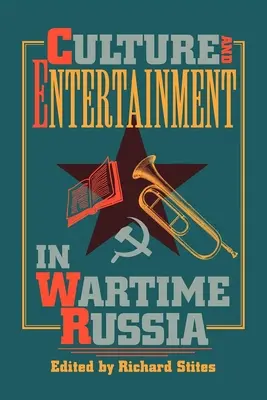 Kultur und Unterhaltung im Russland der Kriegszeit - Culture and Entertainment in Wartime Russia