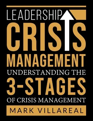 Krisenmanagement für Führungskräfte: Das Verständnis der 3 Phasen des Krisenmanagements - Leadership Crisis Management: Understanding the 3-Stages of Crisis Management