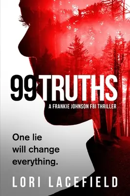 99 Wahrheiten: Ein lokaler Frankie Johnson FBI-Profiler-Roman - 99 Truths: A Frankie Johnson FBI Local Profiler Novel