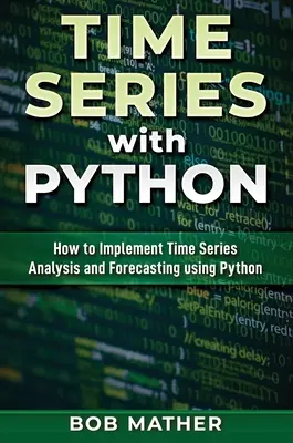 Zeitreihen mit Python: Wie man mit Python Zeitreihenanalysen und -prognosen durchführt - Time Series with Python: How to Implement Time Series Analysis and Forecasting Using Python