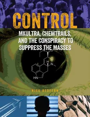 Kontrolle: Mkultra, Chemtrails und die Verschwörung zur Unterdrückung der Massen - Control: Mkultra, Chemtrails and the Conspiracy to Suppress the Masses