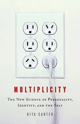 Vielfältigkeit: Die neue Wissenschaft von Persönlichkeit, Identität und dem Selbst - Multiplicity: The New Science of Personality, Identity, and the Self