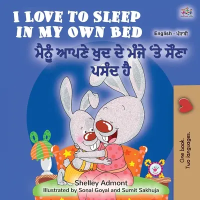 I Love to Sleep in My Own Bed (Englisch Punjabi Zweisprachiges Buch für Kinder): Punjabi Gurmukhi Indien - I Love to Sleep in My Own Bed (English Punjabi Bilingual Book for Kids): Punjabi Gurmukhi India