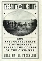 Der Süden vs. Der Süden: Wie konfessionsfeindliche Südstaatler den Verlauf des Bürgerkriegs prägten - The South vs. The South: How Anti-Confederate Southerners Shaped the Course of the Civil War