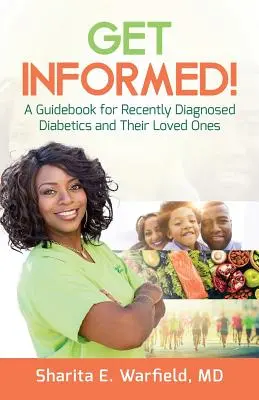 Informieren Sie sich! Ein Leitfaden für frisch diagnostizierte Diabetiker und ihre Familienangehörigen - Get Informed!: A Guidebook for Recently Diagnosed Diabetics and Their Loved Ones