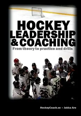 Hockey Leadership und Coaching: Von der Theorie zur Praxis und zu Übungen - Hockey leadership and coaching: From theory to practice and drills