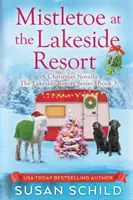 Mistelzweige im Lakeside Resort: Die Lakeside-Resort-Reihe Buch 3 - Mistletoe at the Lakeside Resort: The Lakeside Resort Series Book 3