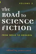 Der Weg zur Science Fiction: Von Wells bis Heinlein, Band 2 - The Road to Science Fiction: From Wells to Heinlein, Volume 2