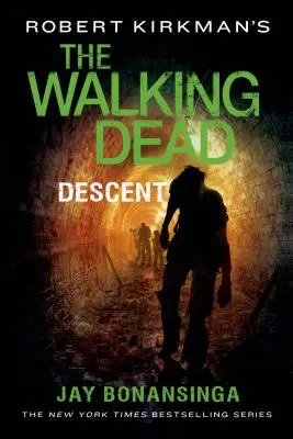 Robert Kirkmans The Walking Dead: Der Abstieg - Robert Kirkman's the Walking Dead: Descent