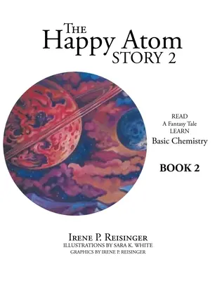 Die Geschichte vom glücklichen Atom 2: Lies ein Fantasiemärchen und lerne die Grundlagen der Chemie Buch 2 - The Happy Atom Story 2: Read a Fantasy Tale Learn Basic Chemistry Book 2