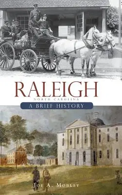 Raleigh, North Carolina: Eine kurze Geschichte - Raleigh, North Carolina: A Brief History