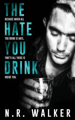 Der Hass, den du trinkst - The Hate You Drink