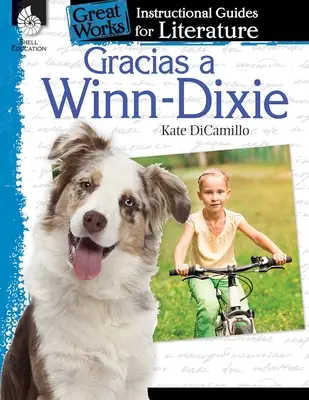 Gracias a Winn-Dixie (Wegen Winn-Dixie): Ein Leitfaden für den Literaturunterricht: Ein Leitfaden für den Unterricht in Literatur - Gracias a Winn-Dixie (Because of Winn-Dixie): An Instructional Guide for Literature: An Instructional Guide for Literature