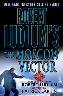 Robert Ludlum's der Moskauer Vektor: Ein Covert-One-Roman - Robert Ludlum's the Moscow Vector: A Covert-One Novel