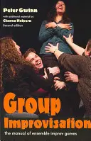 Gruppenimprovisation: Das Handbuch der Ensemble-Improvisationsspiele - Group Improvisation: The Manual of Ensemble Improv Games