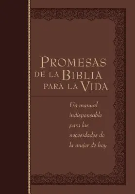 Verheißungen der Bibel für das Leben: Ein unentbehrliches Handbuch für jeden einzelnen von ihnen - Promesas de la Biblia Para La Vida: Un Manual Indispensable Para Cada Una de Sus Necesidades