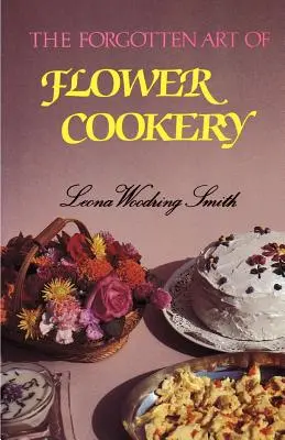 Die vergessene Kunst der Blumenküche - The Forgotten Art of Flower Cookery