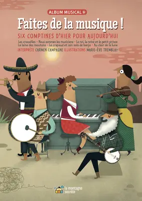 Faites de la Musique !: Sechs Comptines d'Hier Pour Aujourd'hui - Faites de la Musique !: Six Comptines d'Hier Pour Aujourd'hui