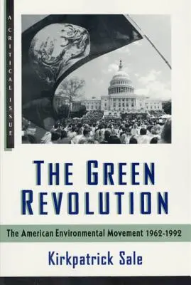 Die Grüne Revolution: Die Umweltbewegung 1962-1992 - The Green Revolution: The Environmental Movement 1962-1992