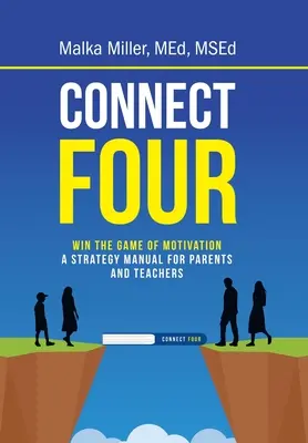 Vier-Gewinnt: Das Spiel der Motivation gewinnen: Ein Strategiehandbuch für Eltern und Lehrer - Connect Four: Win the Game of Motivation: a Strategy Manual for Parents and Teachers