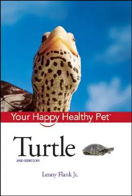 Schildkröte: Ihr glückliches und gesundes Haustier - Turtle: Your Happy Healthy Pet