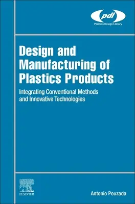 Entwurf und Herstellung von Kunststoffprodukten: Integration traditioneller Methoden mit additiver Fertigung - Design and Manufacturing of Plastics Products: Integrating Traditional Methods with Additive Manufacturing