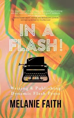 Im Handumdrehen! Dynamische Flash-Prosa schreiben und veröffentlichen - In a Flash!: Writing & Publishing Dynamic Flash Prose