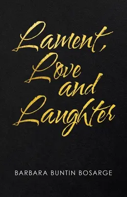 Klage, Liebe und Lachen - Lament, Love and Laughter