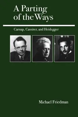 Wie sich die Wege trennten: Carnap, Cassirer und Heidegger - A Parting of the Ways: Carnap, Cassirer, and Heidegger
