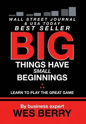 Große Dinge haben kleine Anfänge: Lerne, das große Spiel zu spielen - Big Things Have Small Beginnings: Learn to Play the Great Game
