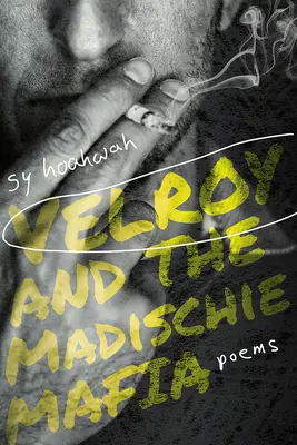 Velroy und die Madischie-Mafia: Gedichte - Velroy and the Madischie Mafia: Poems