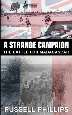 Ein seltsamer Feldzug: Die Schlacht um Madagaskar - A Strange Campaign: The Battle for Madagascar