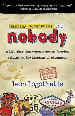 Erstaunliche Abenteuer eines Niemand: Eine lebensverändernde Reise quer durch Amerika im Vertrauen auf die Freundlichkeit von Fremden - Amazing Adventures of a Nobody: A Life Changing Journey Across America Relying on the Kindness of Strangers