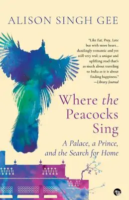 Wo die Pfaue singen: Ein Palast, ein Prinz und die Suche nach der Heimat - Where the Peacocks Sing: A Palace, a Prince, and the Search for Home