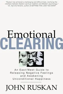 Emotionales Clearing: Ein Ost/West-Leitfaden zur Befreiung von negativen Gefühlen und zur Erweckung bedingungslosen Glücks - Emotional Clearing: An East/West Guide to Releasing Negative Feelings and Awakening Unconditional Happiness