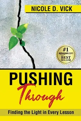 Durchsetzen: Das Licht in jeder Lektion finden - Pushing Through: Finding the Light in Every Lesson