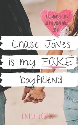 Chase Jones ist mein falscher Freund: Eine süße YA-Romanze - Chase Jones is My Fake Boyfriend: A Sweet YA Romance