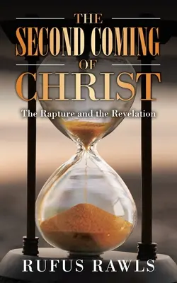 Die Wiederkunft Christi: Die Entrückung und die Offenbarung - The Second Coming of Christ: The Rapture and the Revelation