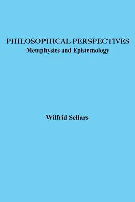 Philosophische Perspektiven: Metaphysik und Erkenntnistheorie - Philosophical Perspectives: Metaphysics and Epistemology