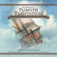 Die Abenteuer von Plimoth Plantation: Erzählt von der Mayflower-Maus - The Adventures of Plimoth Plantation: As Told by the Mayflower Mouse