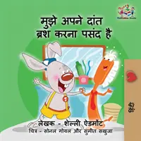 Ich liebe es, meine Zähne zu putzen (Hindi Kinderbuch): Hindi Buch für Kinder - I Love to Brush My Teeth (Hindi children's book): Hindi book for kids