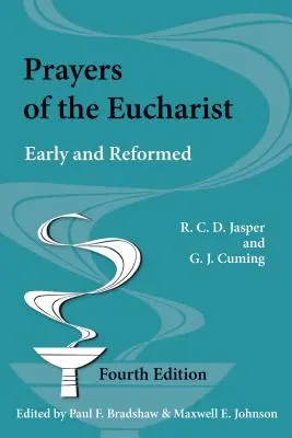 Gebete in der Eucharistie: Früh und reformiert - Prayers of the Eucharist: Early and Reformed