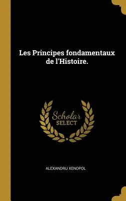 Grundlegende Prinzipien der Geschichtsschreibung. - Les Principes Fondamentaux de l'Histoire.