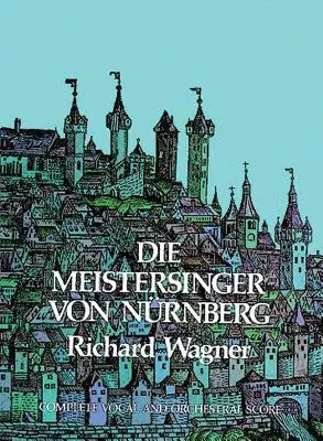 Die Meistersinger von Nürnberg in der Gesamtpartitur - Die Meistersinger Von Nrnberg in Full Score