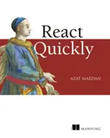 React Quickly: Schmerzfreie Webanwendungen mit React, Jsx, Redux und Graphql - React Quickly: Painless Web Apps with React, Jsx, Redux, and Graphql