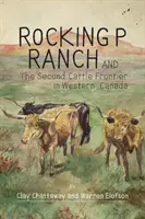 Die Rocking P Ranch und die zweite Rindergrenze in Westkanada - Rocking P Ranch and the Second Cattle Frontier in Western Canada