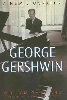 George Gershwin: Eine neue Biographie - George Gershwin: A New Biography