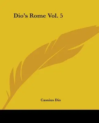 Dio's Rom, Band 5 - Dio's Rome Vol. 5