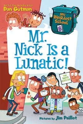 Meine verrückteste Schule #6: Mr. Nick ist ein Verrückter! - My Weirdest School #6: Mr. Nick Is a Lunatic!