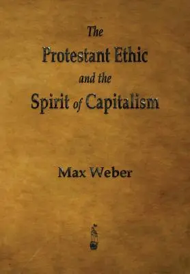 Das protestantische Ethos und der Geist des Kapitalismus - The Protestant Ethic and the Spirit of Capitalism